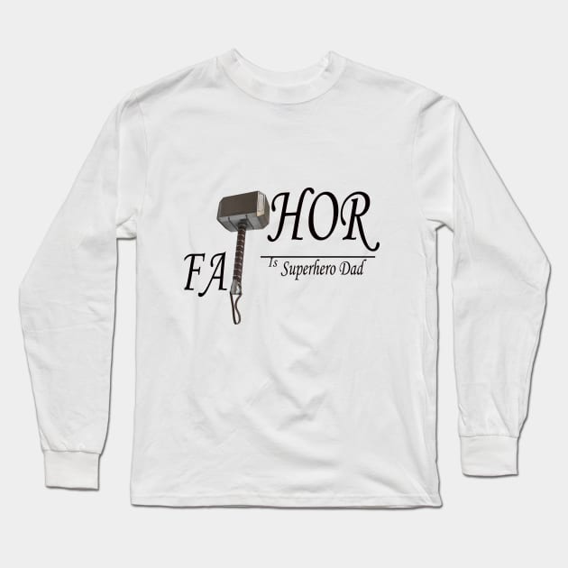 Fathor is superhero dad Long Sleeve T-Shirt by MAU_Design